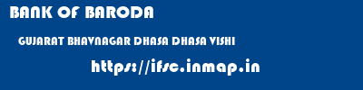 BANK OF BARODA  GUJARAT BHAVNAGAR DHASA DHASA VISHI  ifsc code